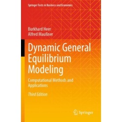 Dynamic General Equilibrium Modeling: Computational Methods and Applications