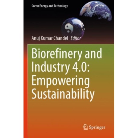 Biorefinery and Industry 4.0: Empowering Sustainability