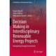 Decision Making in Interdisciplinary Renewable Energy Projects: Navigating Energy Investments