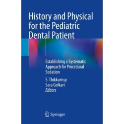 History and Physical for the Pediatric Dental Patient: Establishing a Systematic Approach for Procedural Sedation