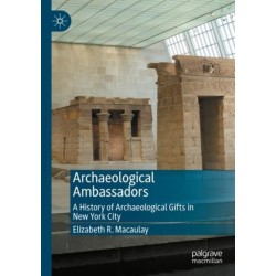 Archaeological Ambassadors: A History of Archaeological Gifts in New York City