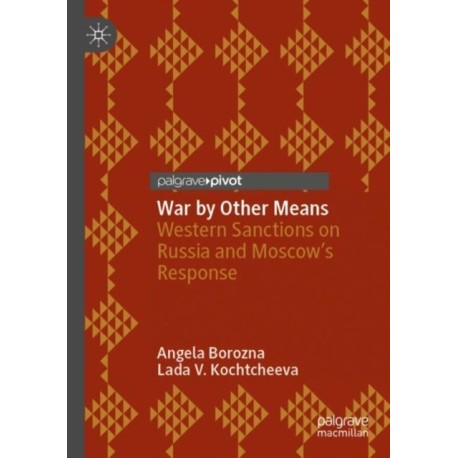 War by Other Means: Western Sanctions on Russia and Moscow’s Response