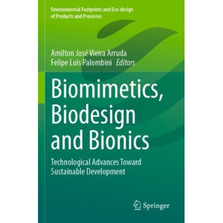 Biomimetics, Biodesign and Bionics: Technological Advances Toward Sustainable Development