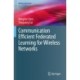 Communication Efficient Federated Learning for Wireless Networks