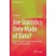 Are Statistics Only Made of Data?: Know-how and Presupposition from the 17th and 19th Centuries