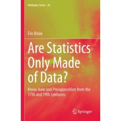 Are Statistics Only Made of Data?: Know-how and Presupposition from the 17th and 19th Centuries