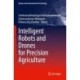 Intelligent Robots and Drones for Precision Agriculture