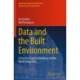 Data and the Built Environment: A Practical Guide to Building a Better World Using Data
