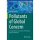 Pollutants of Global Concern: A Comprehensive Overview of Persistent Organic Pollutants