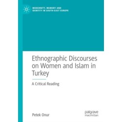 Ethnographic Discourses on Women and Islam in Turkey: A Critical Reading