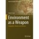 Environment as a Weapon: Geographies, Histories and Literature