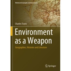 Environment as a Weapon: Geographies, Histories and Literature