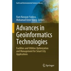 Advances in Geoinformatics Technologies: Facilities and Utilities Optimization and Management for Smart City Applications