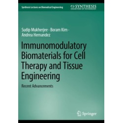 Immunomodulatory Biomaterials for Cell Therapy and Tissue Engineering: Recent Advancements
