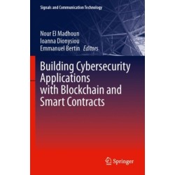 Building Cybersecurity Applications with Blockchain and Smart Contracts