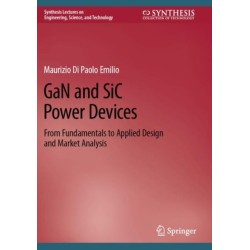 GaN and SiC Power Devices: From Fundamentals to Applied Design and Market Analysis