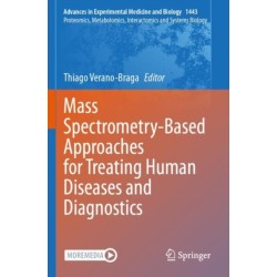 Mass Spectrometry-Based Approaches for Treating Human Diseases and Diagnostics