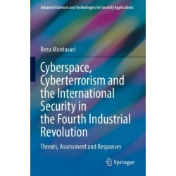 Cyberspace, Cyberterrorism and the International Security in the Fourth Industrial Revolution: Threats, Assessment and Responses
