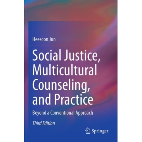 Social Justice, Multicultural Counseling, and Practice: Beyond a Conventional Approach