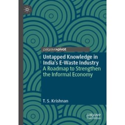 Untapped Knowledge in India’s E-Waste Industry: A Roadmap to Strengthen the Informal Economy