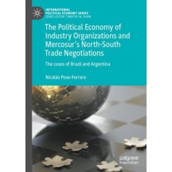 The Political Economy of Industry Organizations and Mercosur's North-South Trade Negotiations: The cases of Brazil and Argentina