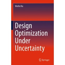 Design Optimization Under Uncertainty