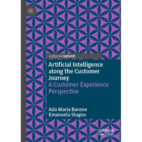 Artificial Intelligence along the Customer Journey: A Customer Experience Perspective
