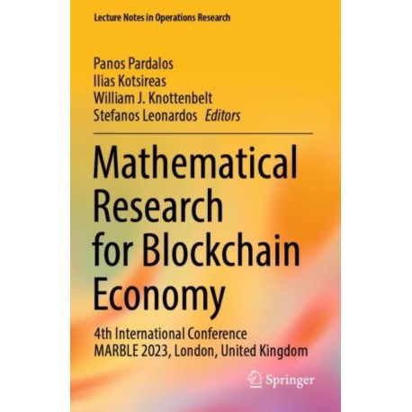 Mathematical Research for Blockchain Economy: 4th International Conference MARBLE 2023, London, United Kingdom
