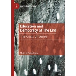 Education and Democracy at The End: The Crisis of Sense