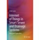 Internet of Things in Smart Sewer and Drainage Systems: Theory and Applications