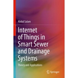 Internet of Things in Smart Sewer and Drainage Systems: Theory and Applications
