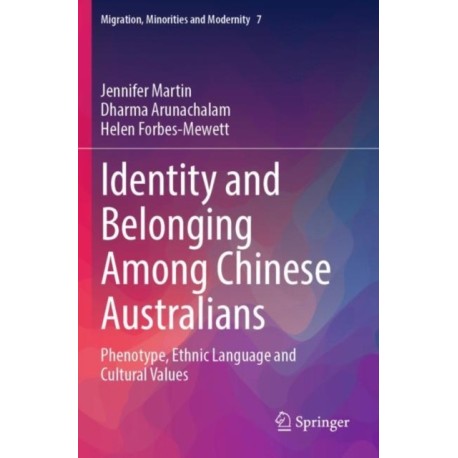 Identity and Belonging Among Chinese Australians: Phenotype, Ethnic Language and Cultural Values