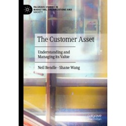 The Customer Asset: Understanding and Managing its Value