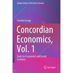 Concordian Economics, Vol. 1: Tools for Economists and Social Scientists