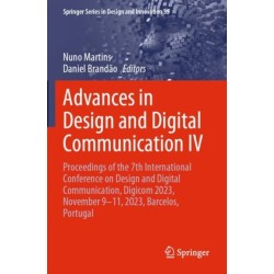 Advances in Design and Digital Communication IV: Proceedings of the 7th International Conference on Design and Digital Communication, Digicom 2023, November 9–11, 2023, Barcelos, Portugal