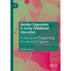 Gender Expansion in Early Childhood Education: Building and Supporting Pro-Diversity Spaces