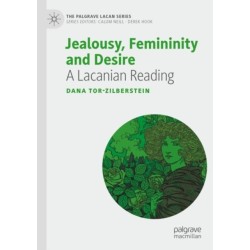 Jealousy, Femininity and Desire: A Lacanian Reading