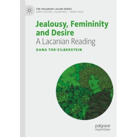 Jealousy, Femininity and Desire: A Lacanian Reading