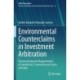Environmental Counterclaims in Investment Arbitration: Deconstructing the Requirements of Jurisdiction, Connection and Cause of Action
