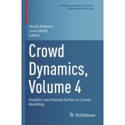 Crowd Dynamics, Volume 4: Analytics and Human Factors in Crowd Modeling