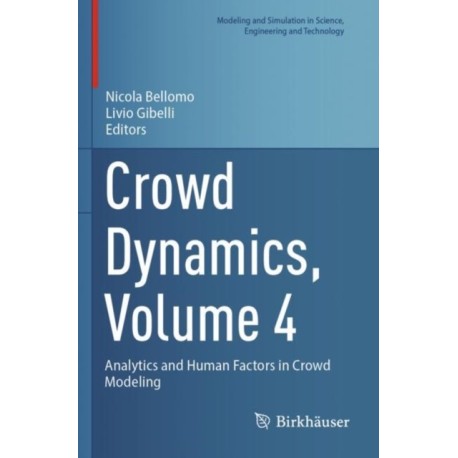 Crowd Dynamics, Volume 4: Analytics and Human Factors in Crowd Modeling