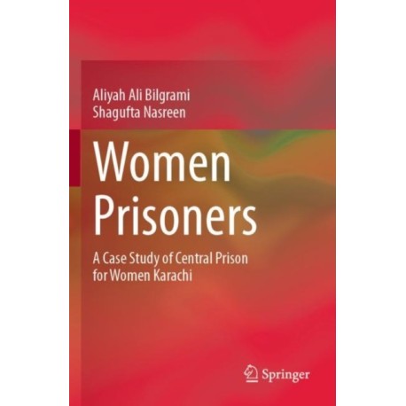 Women Prisoners: A Case Study of Central Prison for Women Karachi