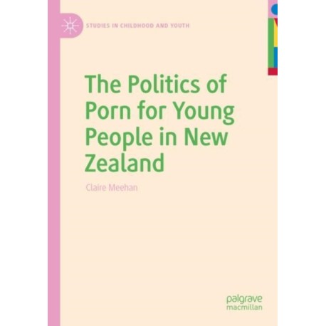 The Politics of Porn for Young People in New Zealand