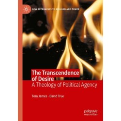 The Transcendence of Desire: A Theology of Political Agency