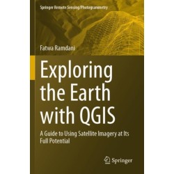 Exploring the Earth with QGIS: A Guide to Using Satellite Imagery at Its Full Potential