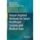 Nature-Inspired Methods for Smart Healthcare Systems and Medical Data