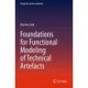 Foundations for Functional Modeling of Technical Artefacts
