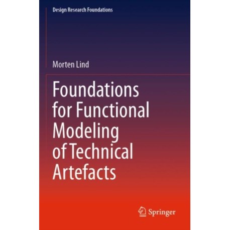 Foundations for Functional Modeling of Technical Artefacts