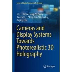 Cameras and Display Systems Towards Photorealistic 3D Holography
