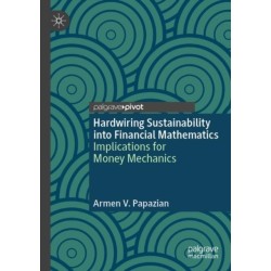 Hardwiring Sustainability into Financial Mathematics: Implications for Money Mechanics